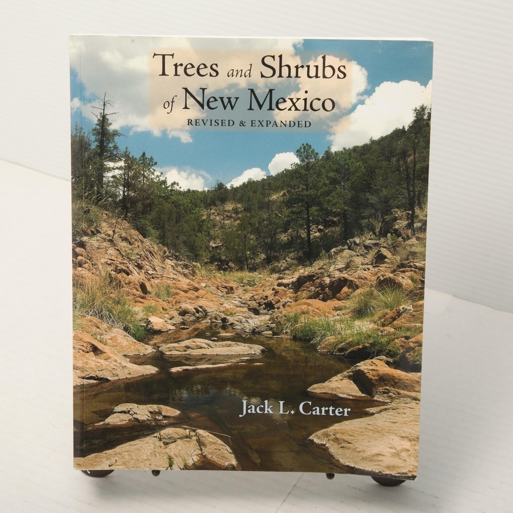 Trees And Shrubs Of New Mexico Revised Jack L Carter BES Trade PB 2012 Signed